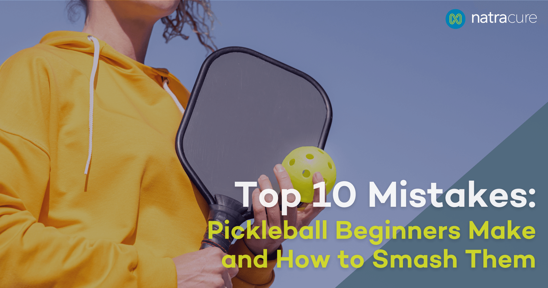 Top 10 Mistakes Pickleball Beginners Make and How to Smash Them | NatraCure